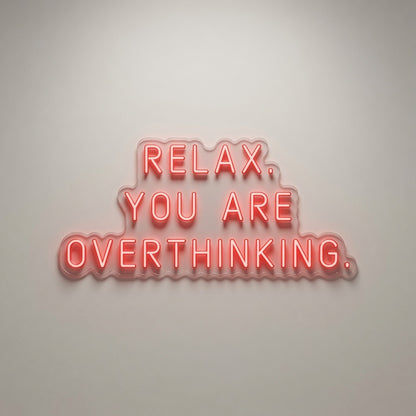 Relax You Are Overthinking LED Neon Sign - 02 High-Converting Product Image
