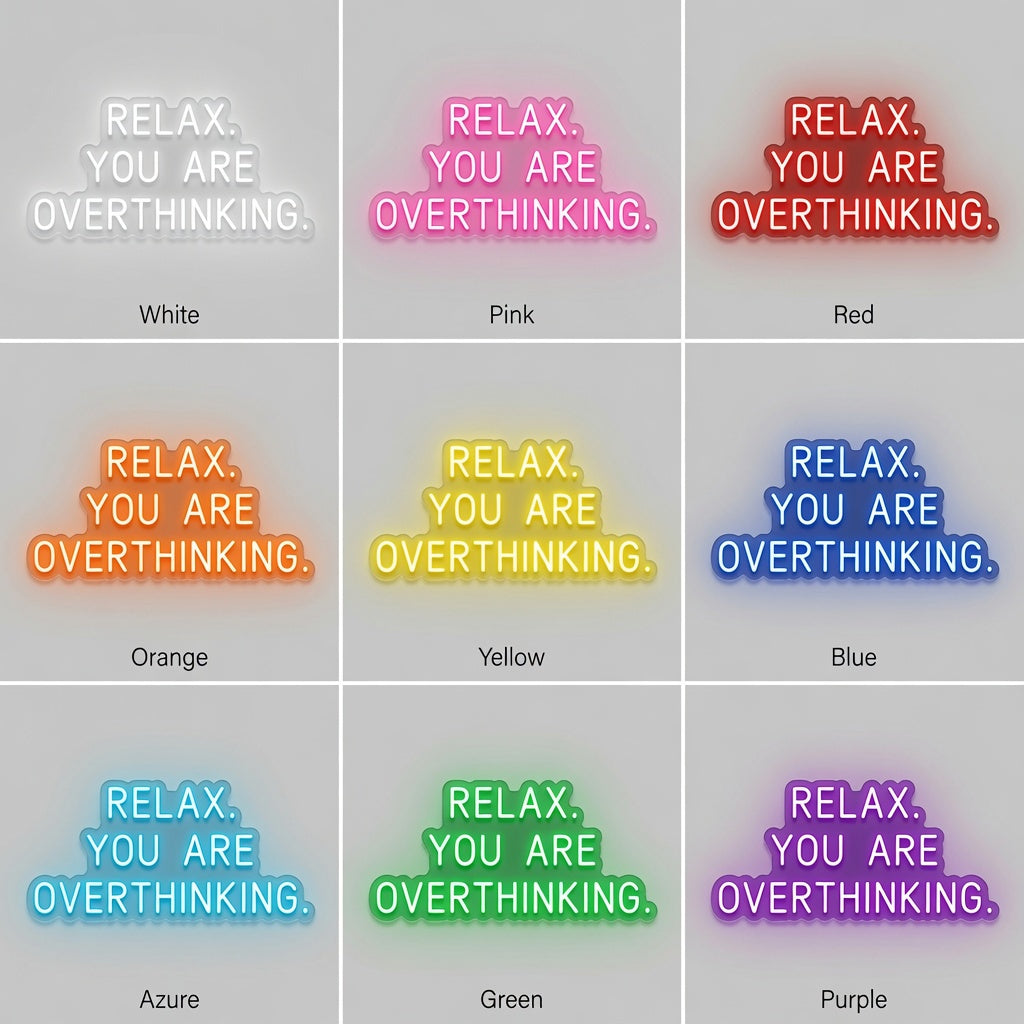 Relax You Are Overthinking LED Neon Sign Wall Neon Sign - 05 Color Grid