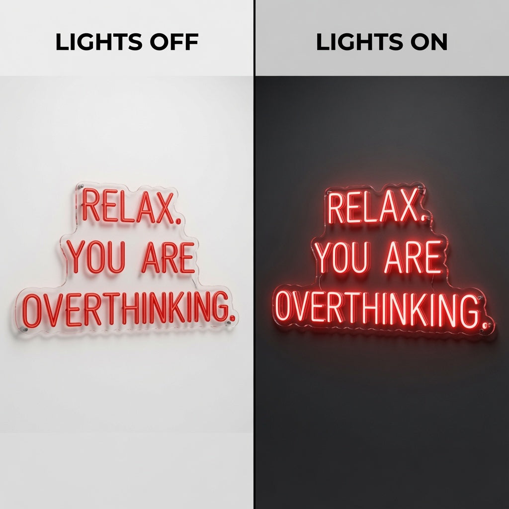 Relax You Are Overthinking LED Neon Sign Wall Neon Sign - 06 Day Night Comparison