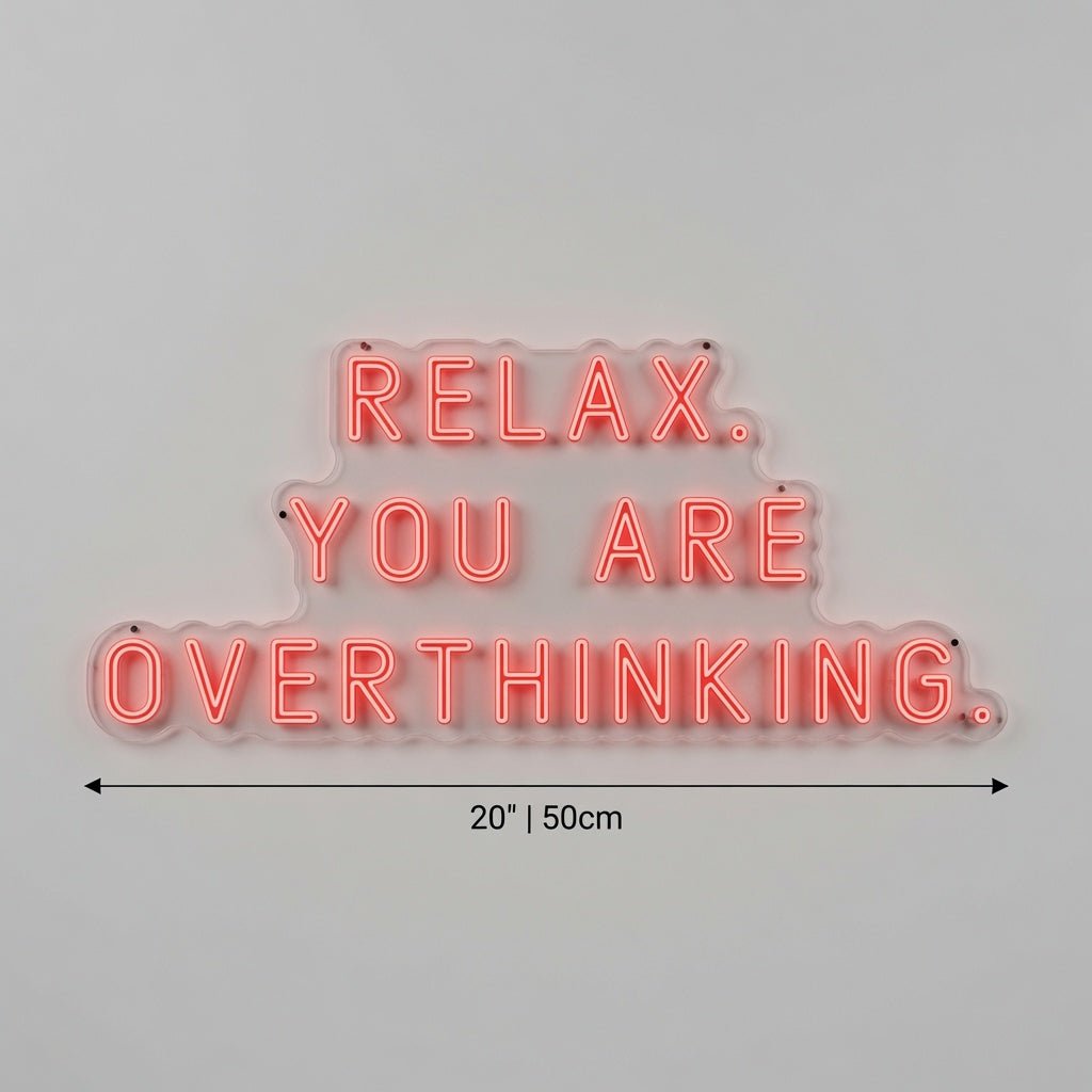 Relax You Are Overthinking LED Neon Sign Wall Neon Sign - Shineneon