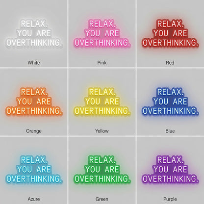 Relax You Are Overthinking LED Neon Sign Wall Neon Sign - Shineneon
