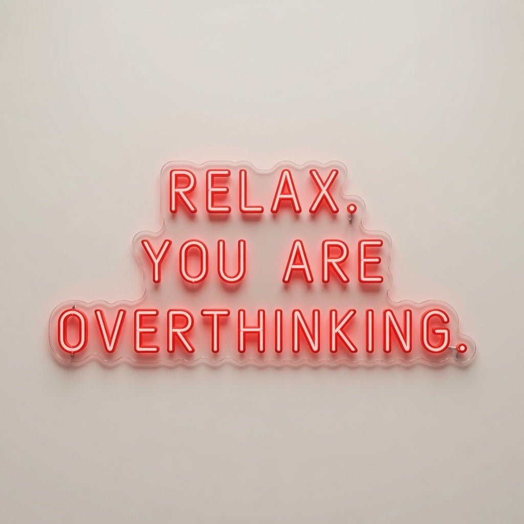 Relax You Are Overthinking LED Neon Sign Wall Neon Sign - Shineneon
