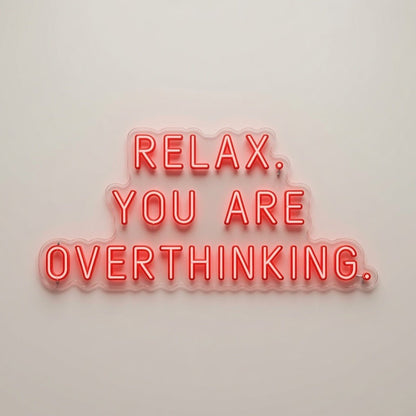 Relax You Are Overthinking LED Neon Sign Wall Neon Sign - Shineneon