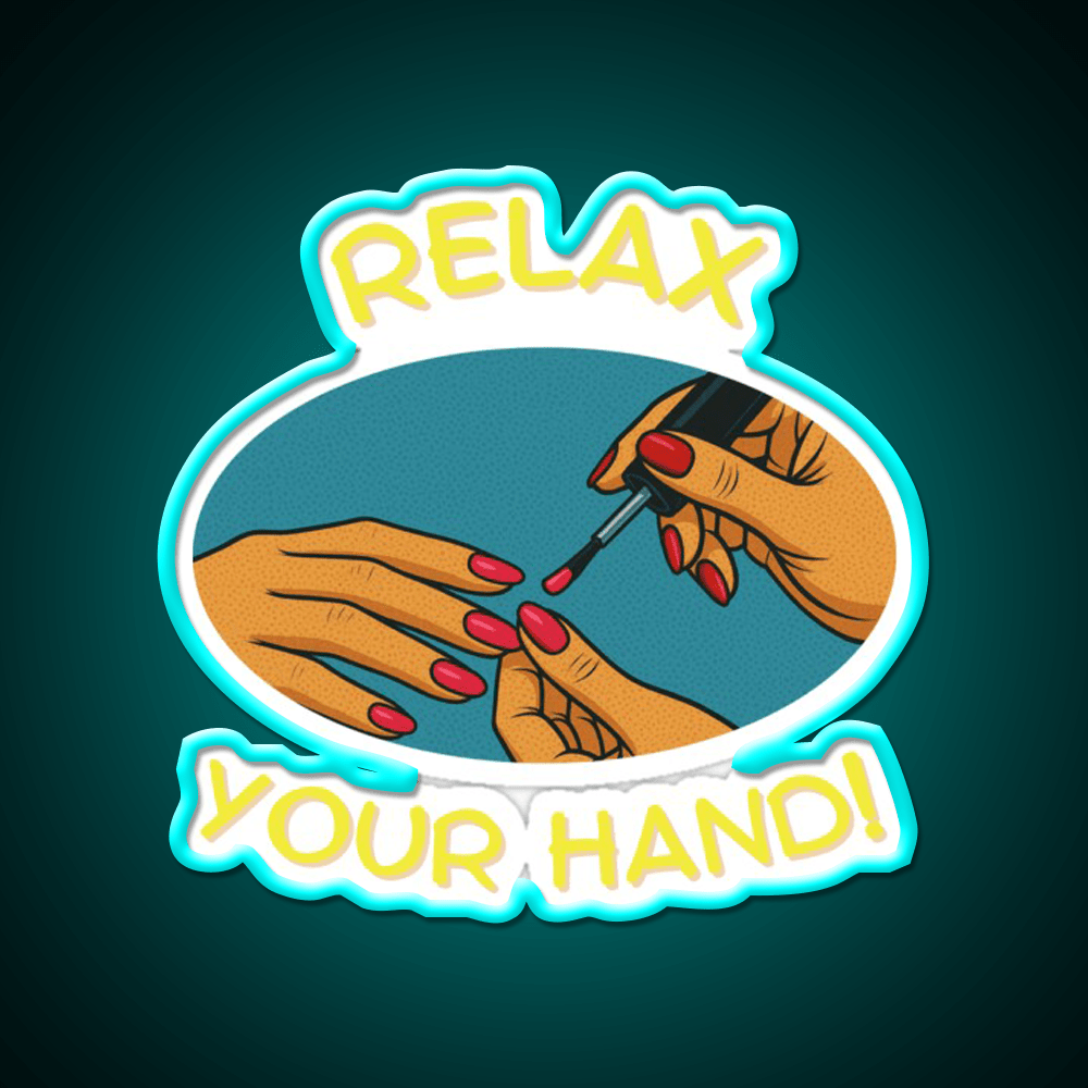 Relax Your Hand Funny Gifts For Nail Tech Nail Salon Led Neon Sign Rgb Color - Shineneon