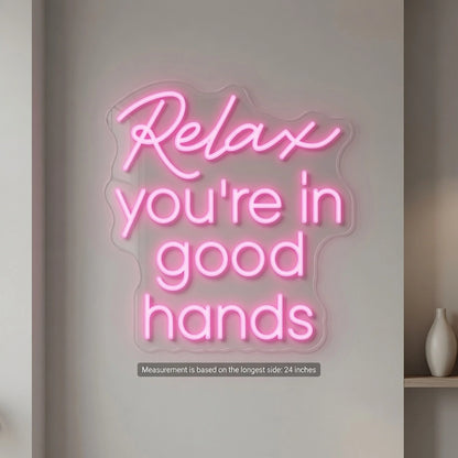 Relax You're In Good Hands LED Neon Sign Wall Neon Sign - 04 Size Image