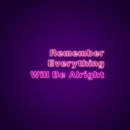 Remember Everything Will Be Alright Led Neon Signs Wall Art | Shineneon