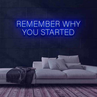 Remember Why You Started Motivate Persistence With Neon Reminder | Shineneon