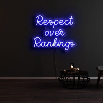 Respect Over Rankings Led Neon Sign | Shineneon