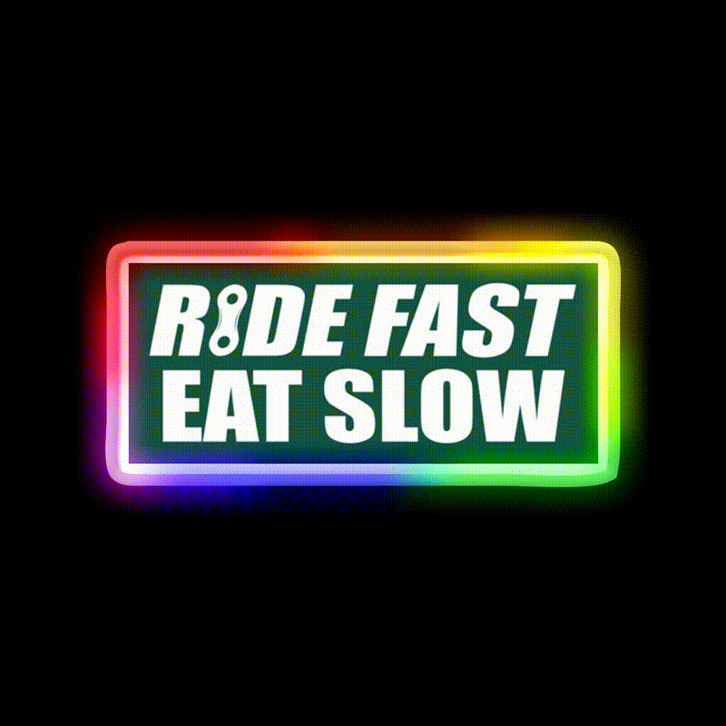 Ride Fast Eat Slow Fast Food Led Neon Sign For Burger Place Rgb Color