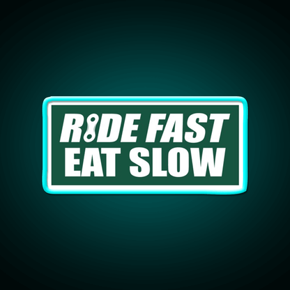 Ride Fast Eat Slow Fast Food Led Neon Sign For Burger Place Rgb Color - Shineneon