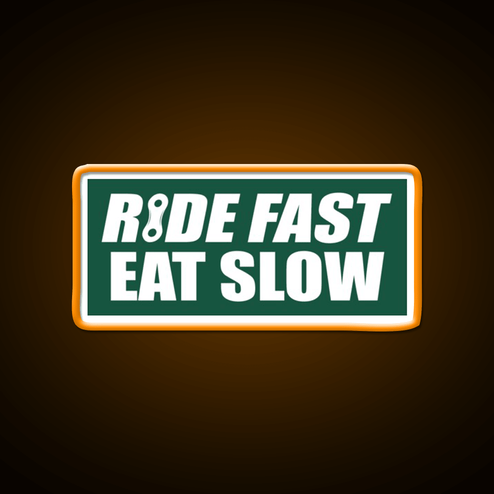 Ride Fast Eat Slow Fast Food Led Neon Sign For Burger Place Rgb Color - Shineneon