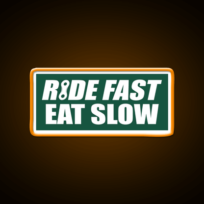 Ride Fast Eat Slow Fast Food Led Neon Sign For Burger Place Rgb Color - Shineneon