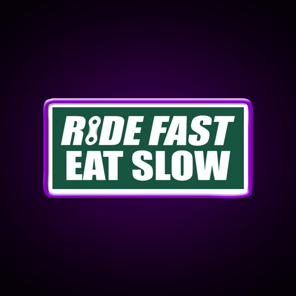 Ride Fast Eat Slow Fast Food Led Neon Sign For Burger Place Rgb Color - Shineneon