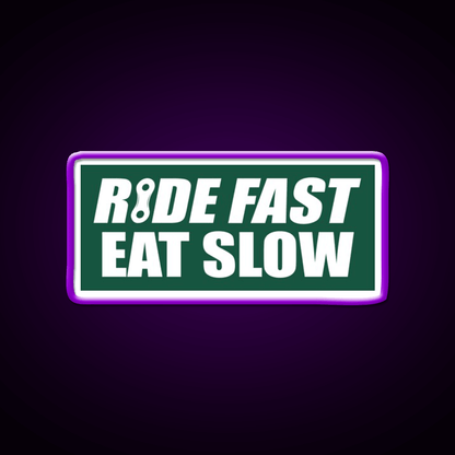 Ride Fast Eat Slow Fast Food Led Neon Sign For Burger Place Rgb Color - Shineneon