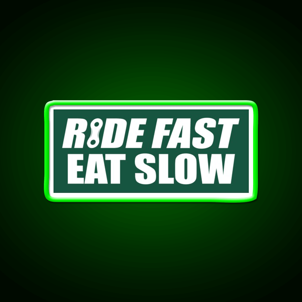 Ride Fast Eat Slow Fast Food Led Neon Sign For Burger Place Rgb Color - Shineneon