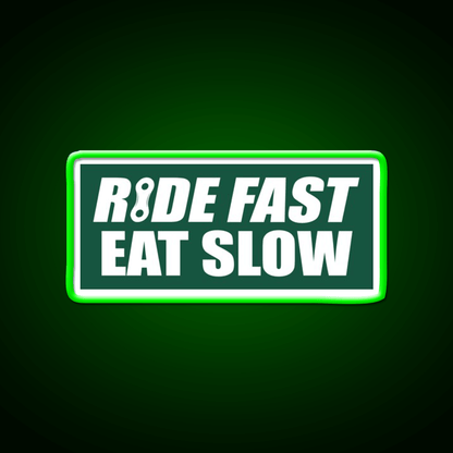 Ride Fast Eat Slow Fast Food Led Neon Sign For Burger Place Rgb Color - Shineneon