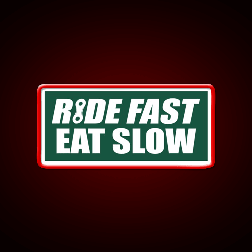 Ride Fast Eat Slow Fast Food Led Neon Sign For Burger Place Rgb Color - Shineneon