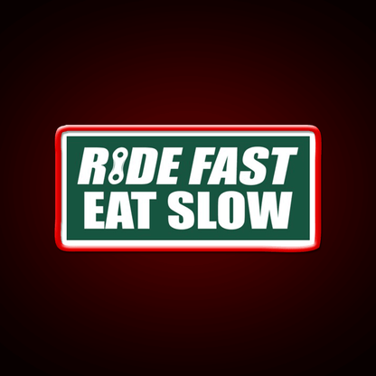 Ride Fast Eat Slow Fast Food Led Neon Sign For Burger Place Rgb Color - Shineneon