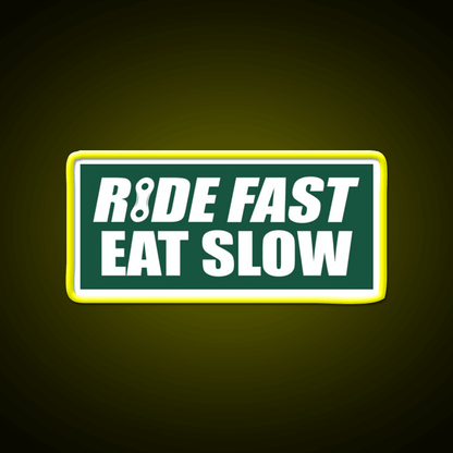 Ride Fast Eat Slow Fast Food Led Neon Sign For Burger Place Rgb Color - Shineneon
