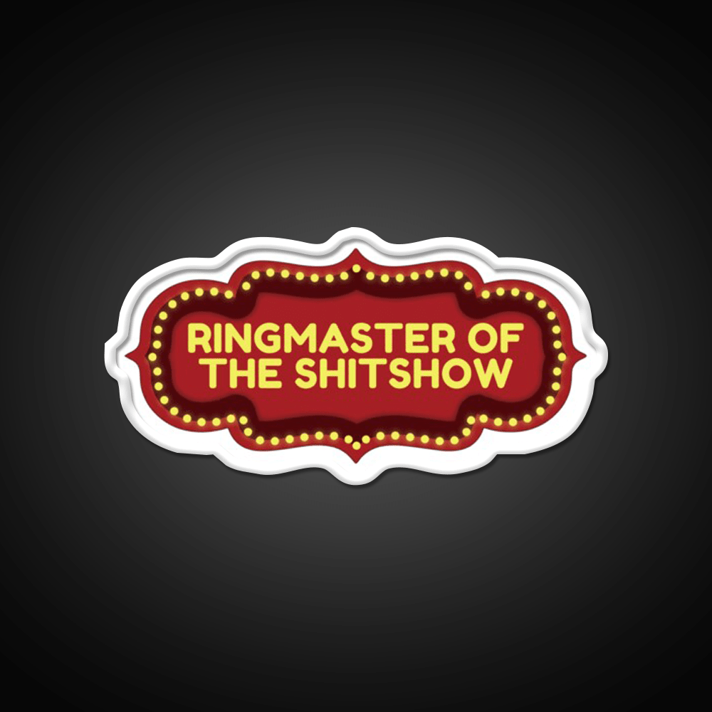Ringmaster Of The Shitshow Welcome Led Neon Sign Open Sign Rgb Color - Shineneon