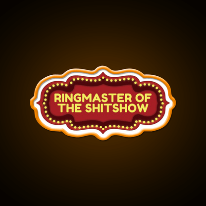 Ringmaster Of The Shitshow Welcome Led Neon Sign Open Sign Rgb Color - Shineneon
