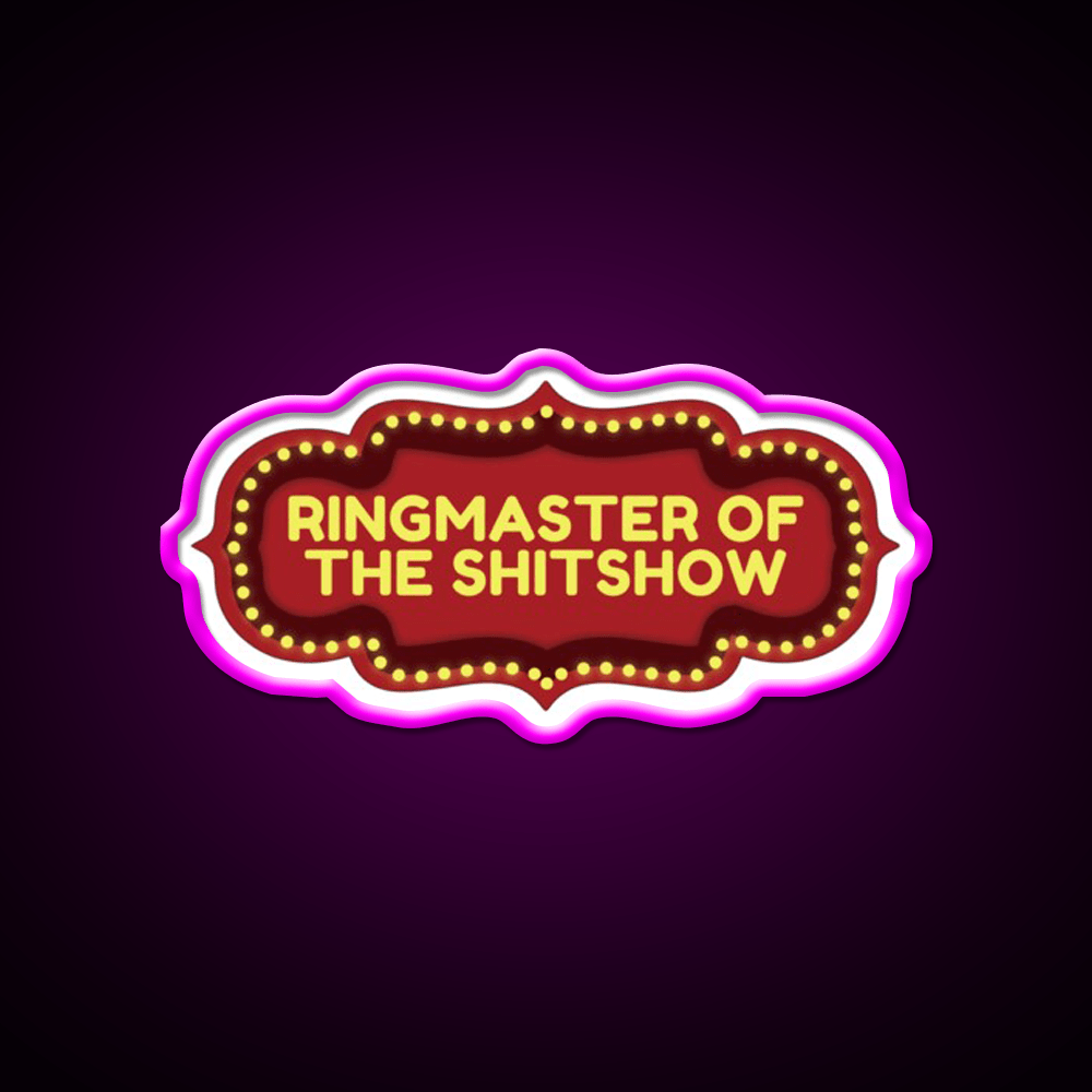 Ringmaster Of The Shitshow Welcome Led Neon Sign Open Sign Rgb Color - Shineneon