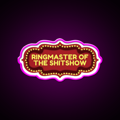 Ringmaster Of The Shitshow Welcome Led Neon Sign Open Sign Rgb Color - Shineneon