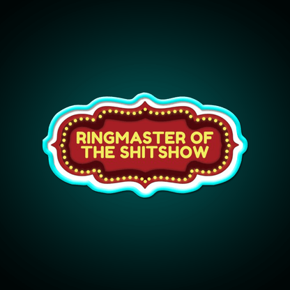 Ringmaster Of The Shitshow Welcome Led Neon Sign Open Sign Rgb Color - Shineneon