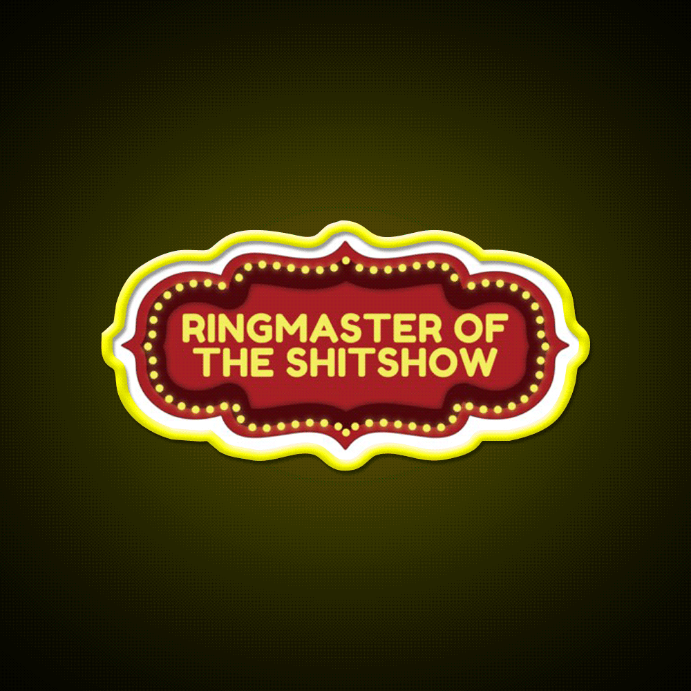 Ringmaster Of The Shitshow Welcome Led Neon Sign Open Sign Rgb Color - Custom LED neon sign front view