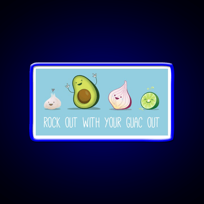 Rock Out With Your Guac Out Snack Food Led Neon Sign Rgb Color - Shineneon