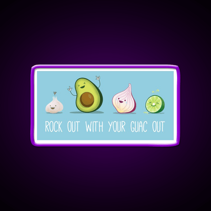 Rock Out With Your Guac Out Snack Food Led Neon Sign Rgb Color - Shineneon