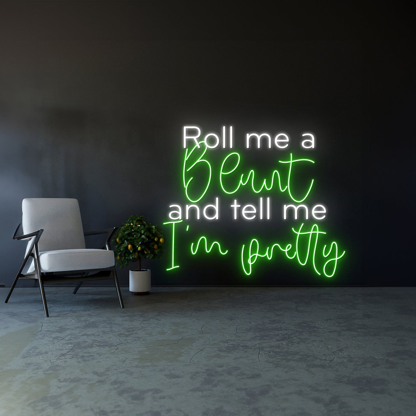 Roll Me A Blunt And Tell Me Im Pretty Led Sign