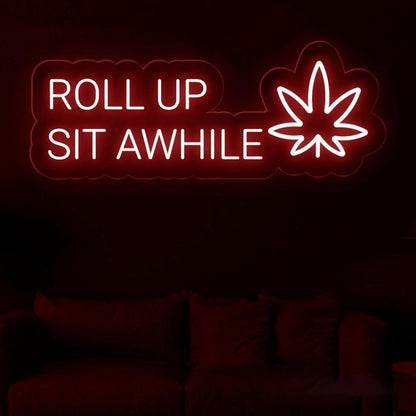 Roll Up Sit Awhile Neon Sign Weed Leaf Neon Sign | Shineneon