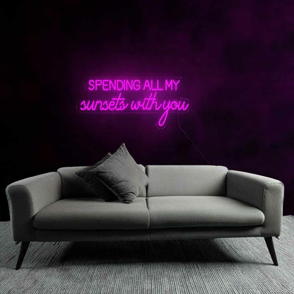 Romantic Spending All My Sunsets With You Neon Sign | Shineneon