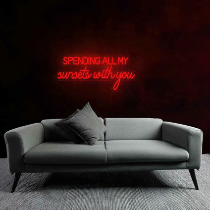 Romantic Spending All My Sunsets With You Neon Sign | Shineneon