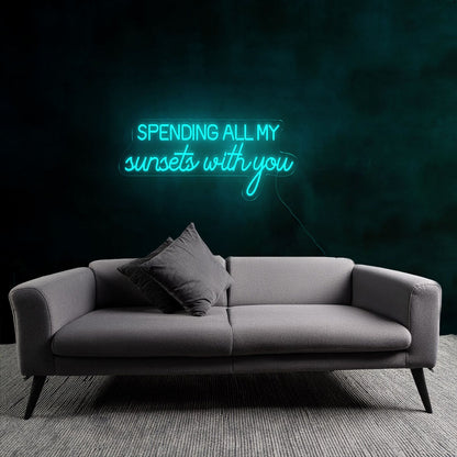 Romantic Spending All My Sunsets With You Neon Sign | Shineneon