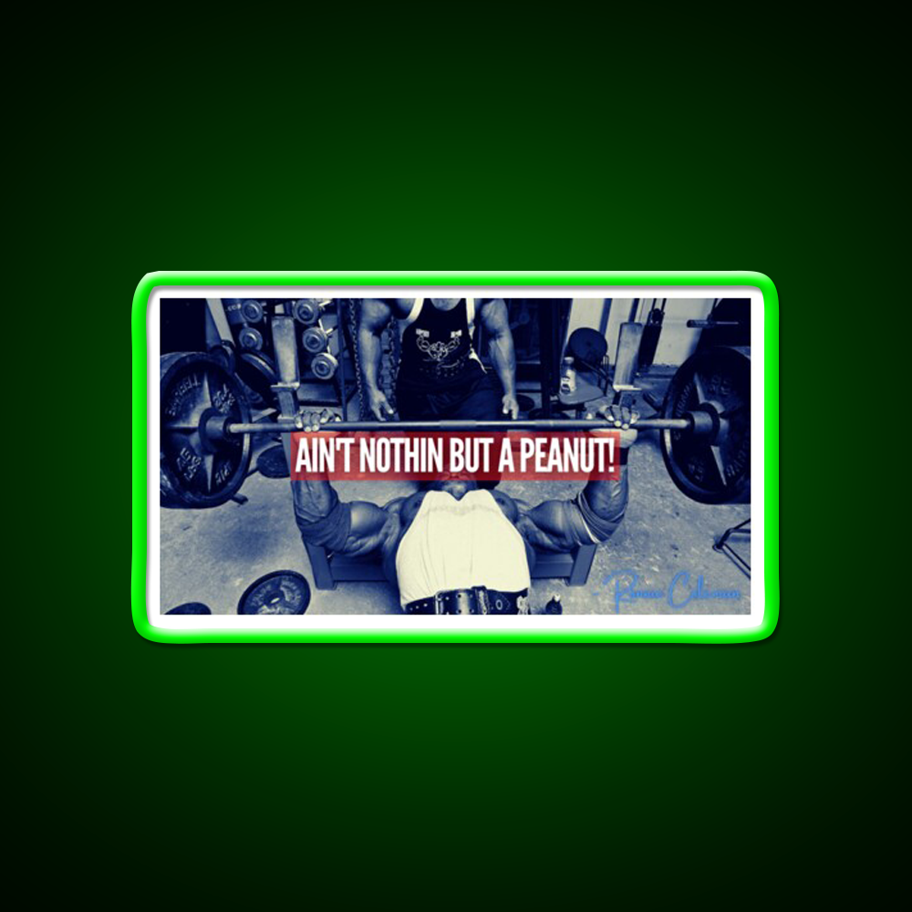 Ronnie Coleman Aint Nothin But A Peanut Gym Fitness Led Neon Sign Rgb Color