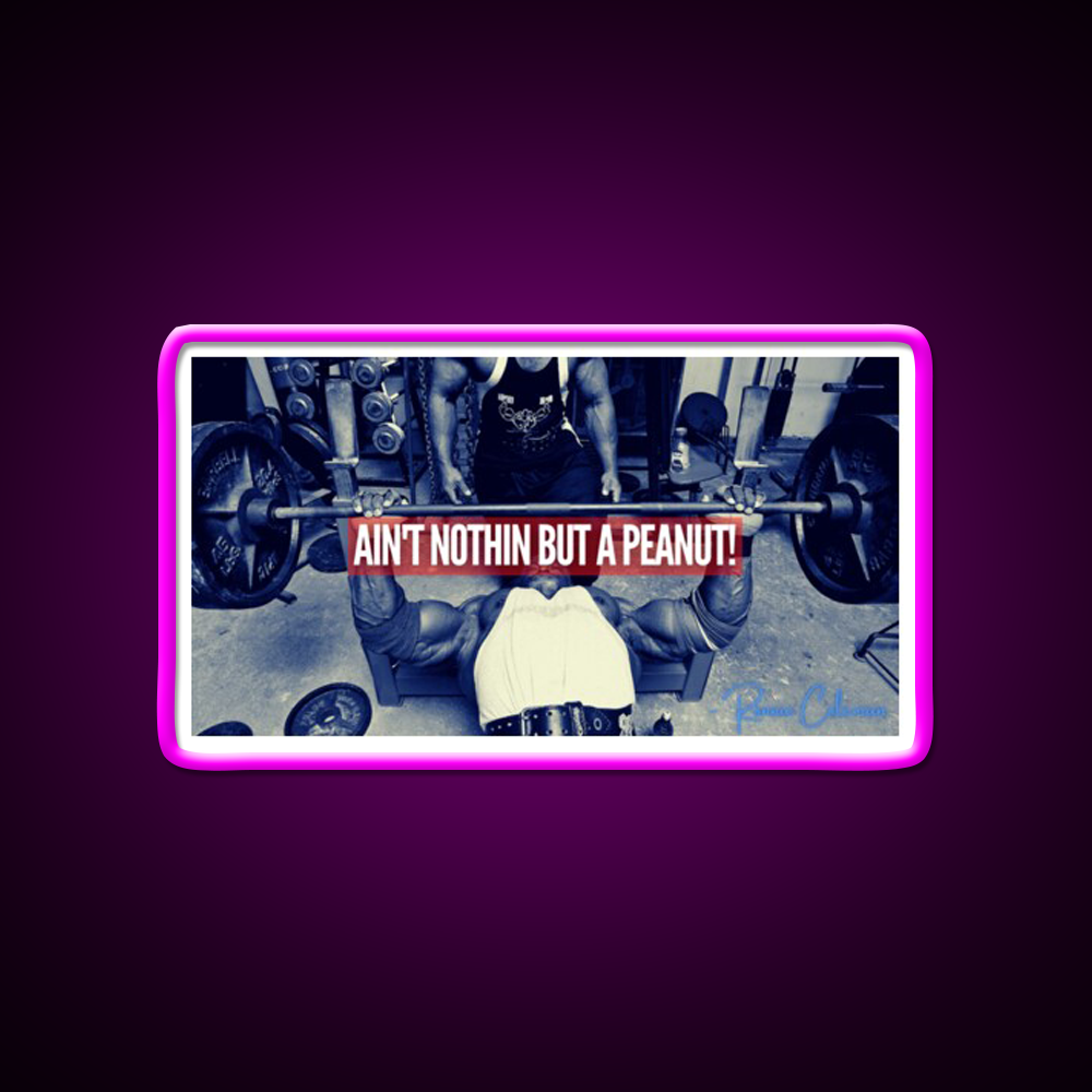 Ronnie Coleman Aint Nothin But A Peanut Gym Fitness Led Neon Sign Rgb Color