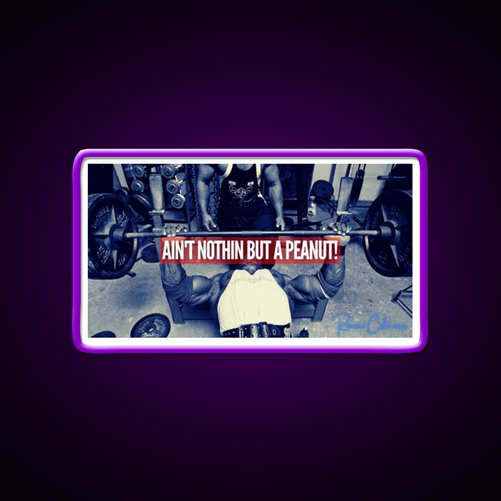 Ronnie Coleman Aint Nothin But A Peanut Gym Fitness Led Neon Sign Rgb Color