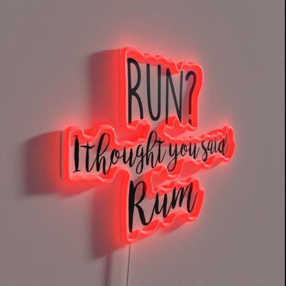 Run I Thought You Said Rum Rgb Led Neon Sign - Shineneon
