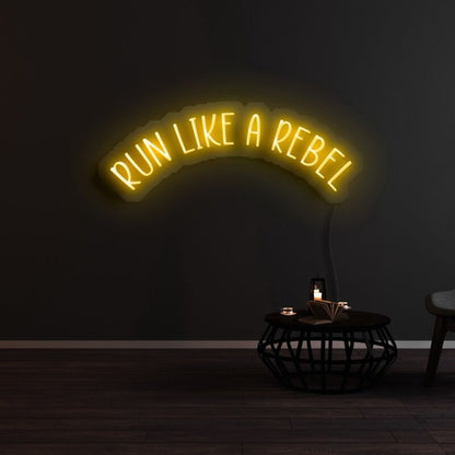 Run Like A Rebel Led Neon Sign | Shineneon