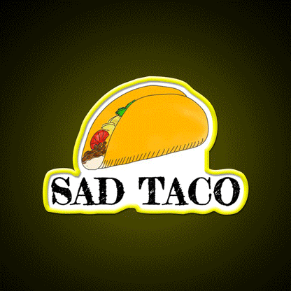 Sad Taco Led Neon Sign Mexican Food Sign Rgb Color - Custom LED neon sign front view