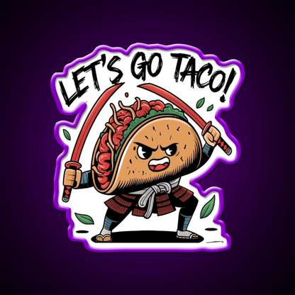Samurai Taco Warrior Lets Go Taco Taco Led Neon Sign Rgb Color - Shineneon
