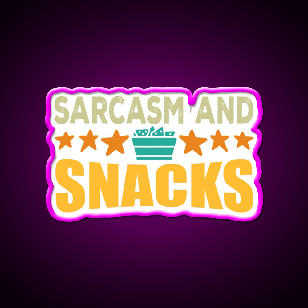 Sarcasm And Snacks Snack Food Led Neon Sign Rgb Color - Shineneon