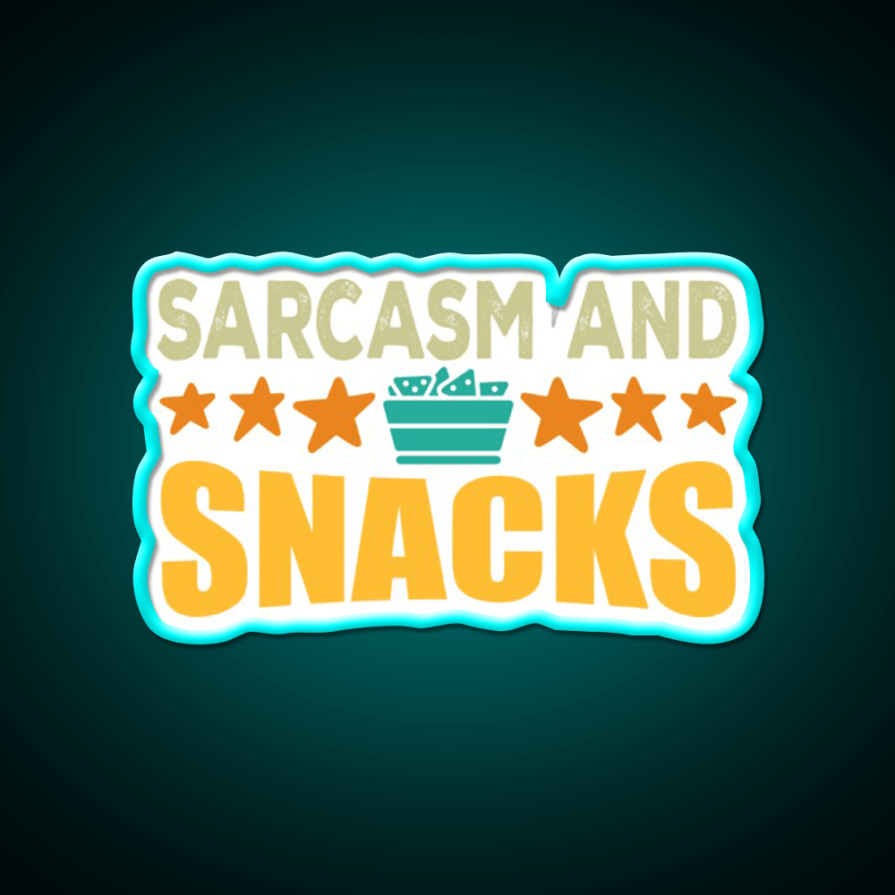 Sarcasm And Snacks Snack Food Led Neon Sign Rgb Color - Shineneon
