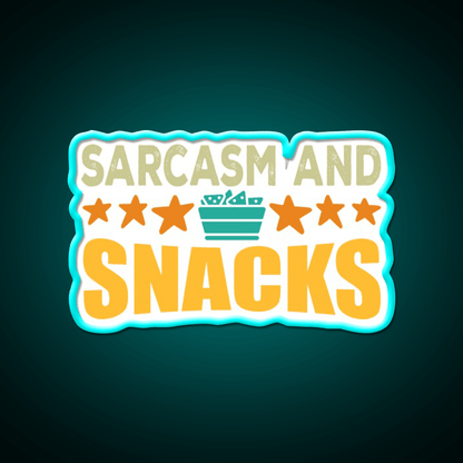 Sarcasm And Snacks Snack Food Led Neon Sign Rgb Color - Shineneon