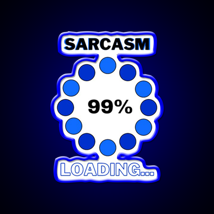 Sarcasm Loading Man Cave Bar Led Neon Sign Rgb Color