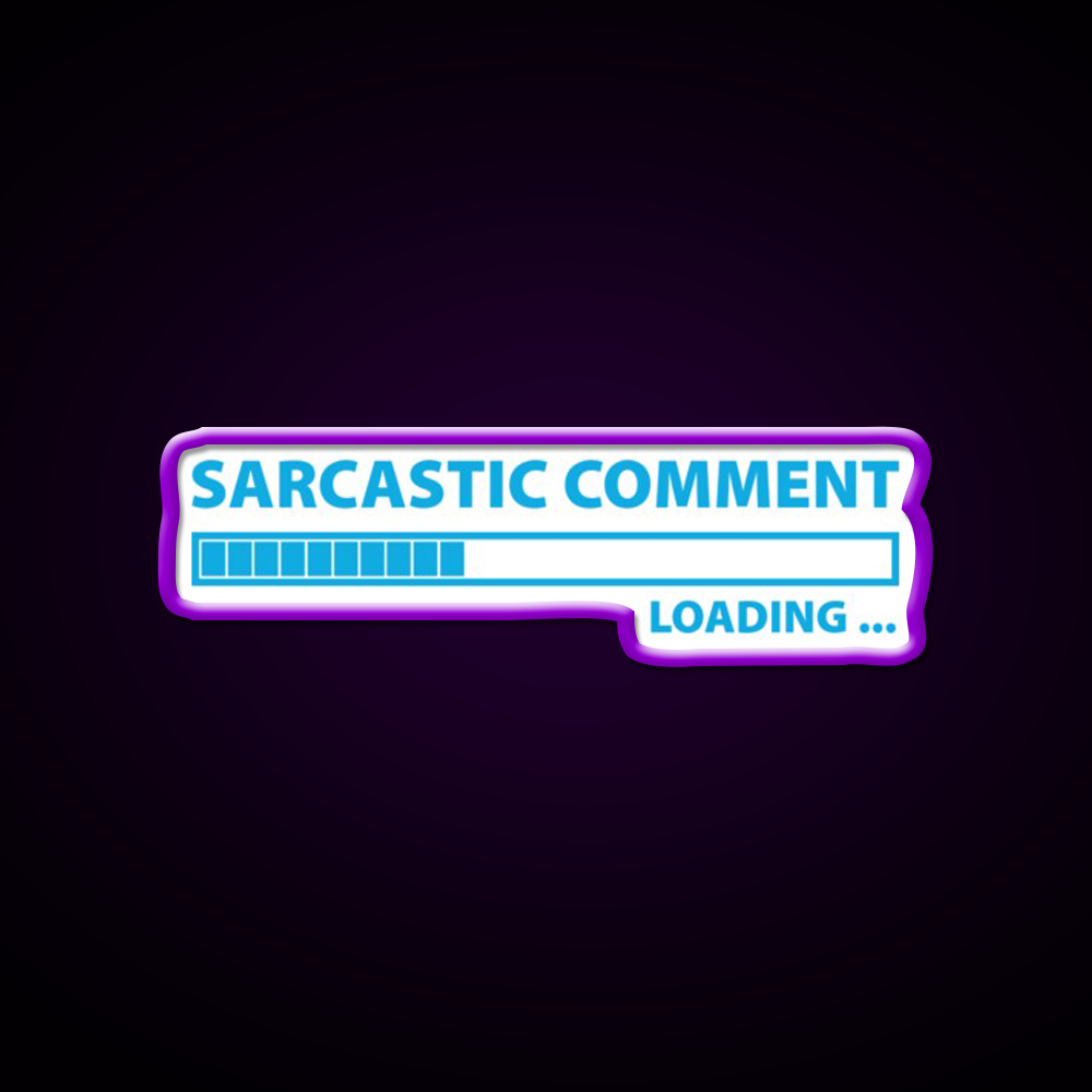 Sarcastic Comment Loading Man Cave Bar Led Neon Sign Rgb Color - LED neon sign view 9