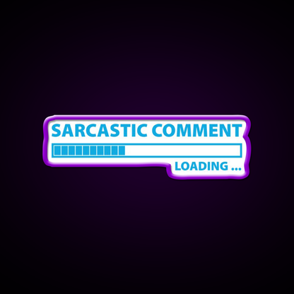 Sarcastic Comment Loading Man Cave Bar Led Neon Sign Rgb Color - LED neon sign view 9