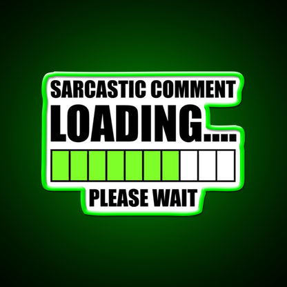 Sarcastic Comment Loadingplease Wait Man Cave Bar Led Neon Sign Rgb Color